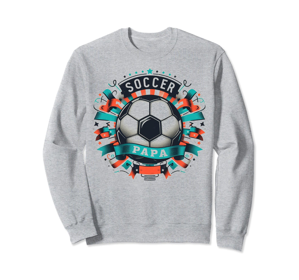 Soccer Papa Family Matching Dad Sweatshirt - Fun Novelty Design Men Women - T-Shirt, Sweatshirt, Hoodie
