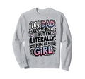 My Dad Gets Mad Me But Im Literally Sweatshirt - Custom Art Print Unisex - T-Shirt, Sweatshirt, Hoodie