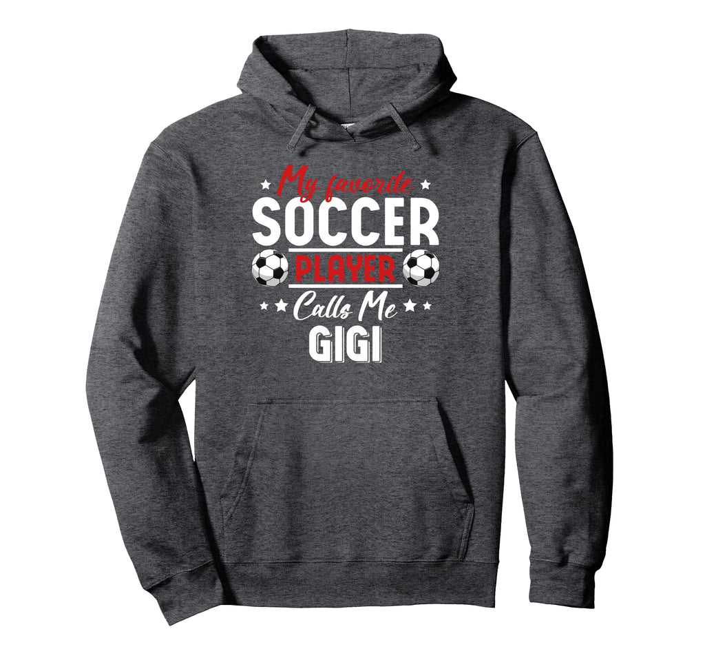 My Favorite Soccer Player Calls Me Gigi Hoodie - Unique Graphic for Adults - T-Shirt, Sweatshirt, Hoodie