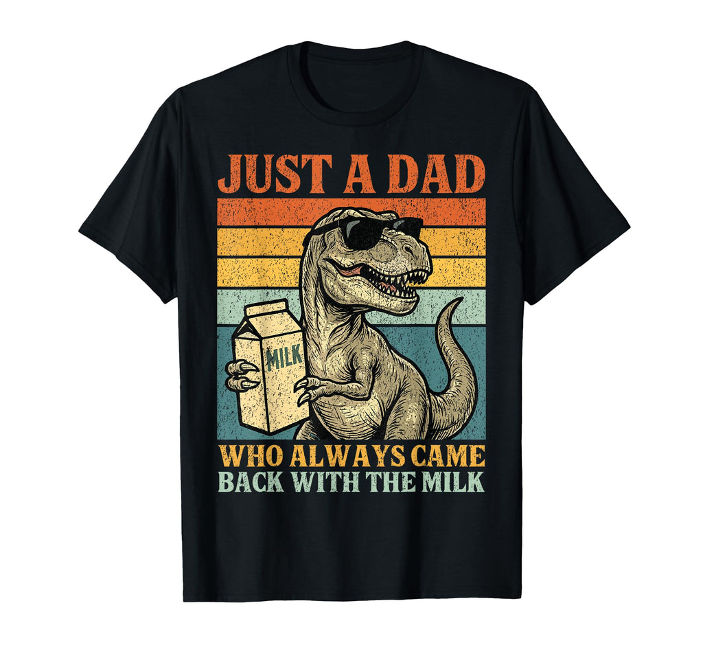Just Dad Who Always Came Back Milk T-Shirt - Minimalist Print Unisex - T-Shirt, Sweatshirt, Hoodie