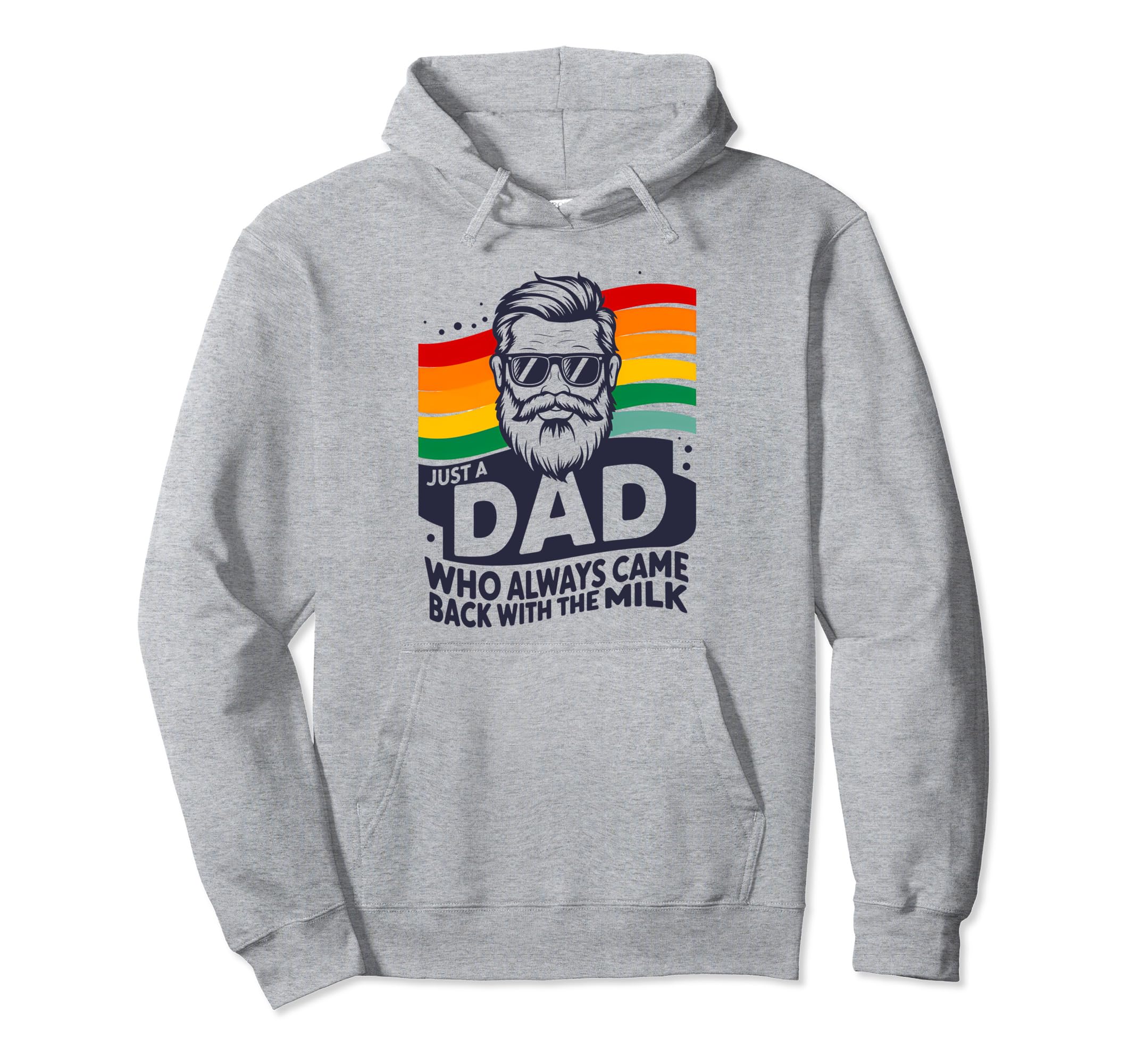 Bearded Dad That Always Came Back Hoodie - Fun Novelty Design for Adults - T-Shirt, Sweatshirt, Hoodie