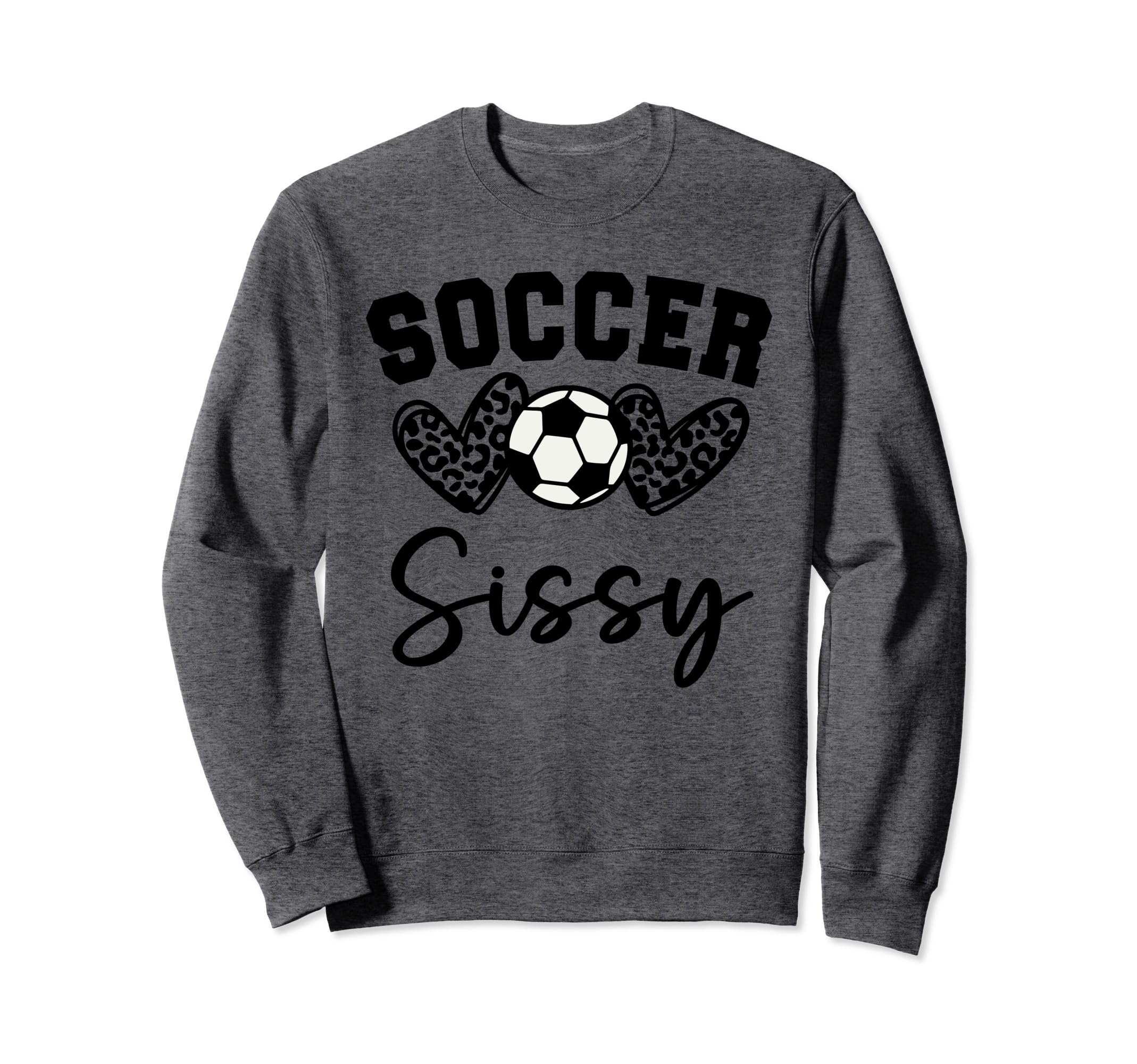 Soccer Sissy Matching Family Soccer Sweatshirt - Trendy Graphic Unisex - T-Shirt, Sweatshirt, Hoodie