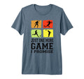 Just One More Game I Promise Soccer T-Shirt - Novelty Apparel Unisex - T-Shirt, Sweatshirt, Hoodie