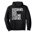 Husband Dad Cycling Legend Funny Hoodie - Fun Novelty Design Men Women - T-Shirt, Sweatshirt, Hoodie
