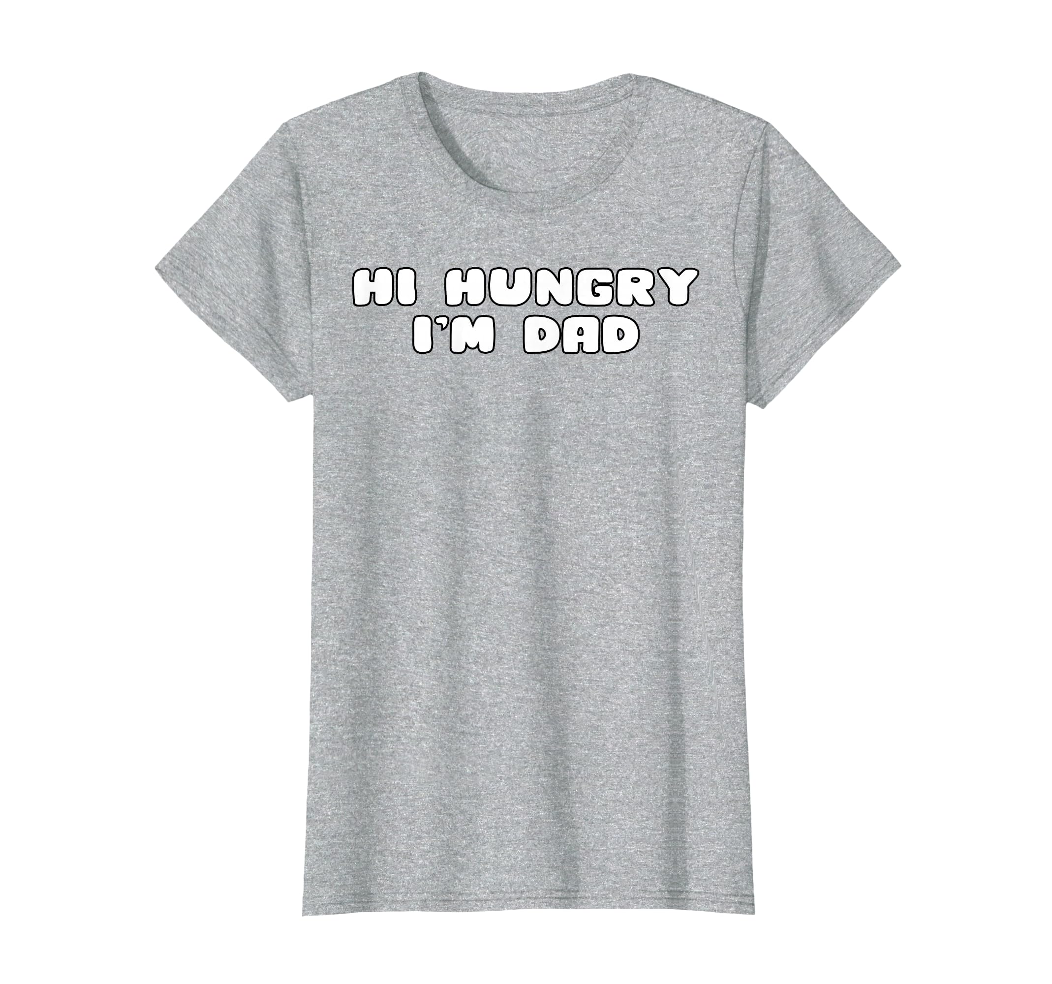Hi Hungry Im Dad Funny Dad Joke T-Shirt - Casual Everyday Wear Unisex - T-Shirt, Sweatshirt, Hoodie