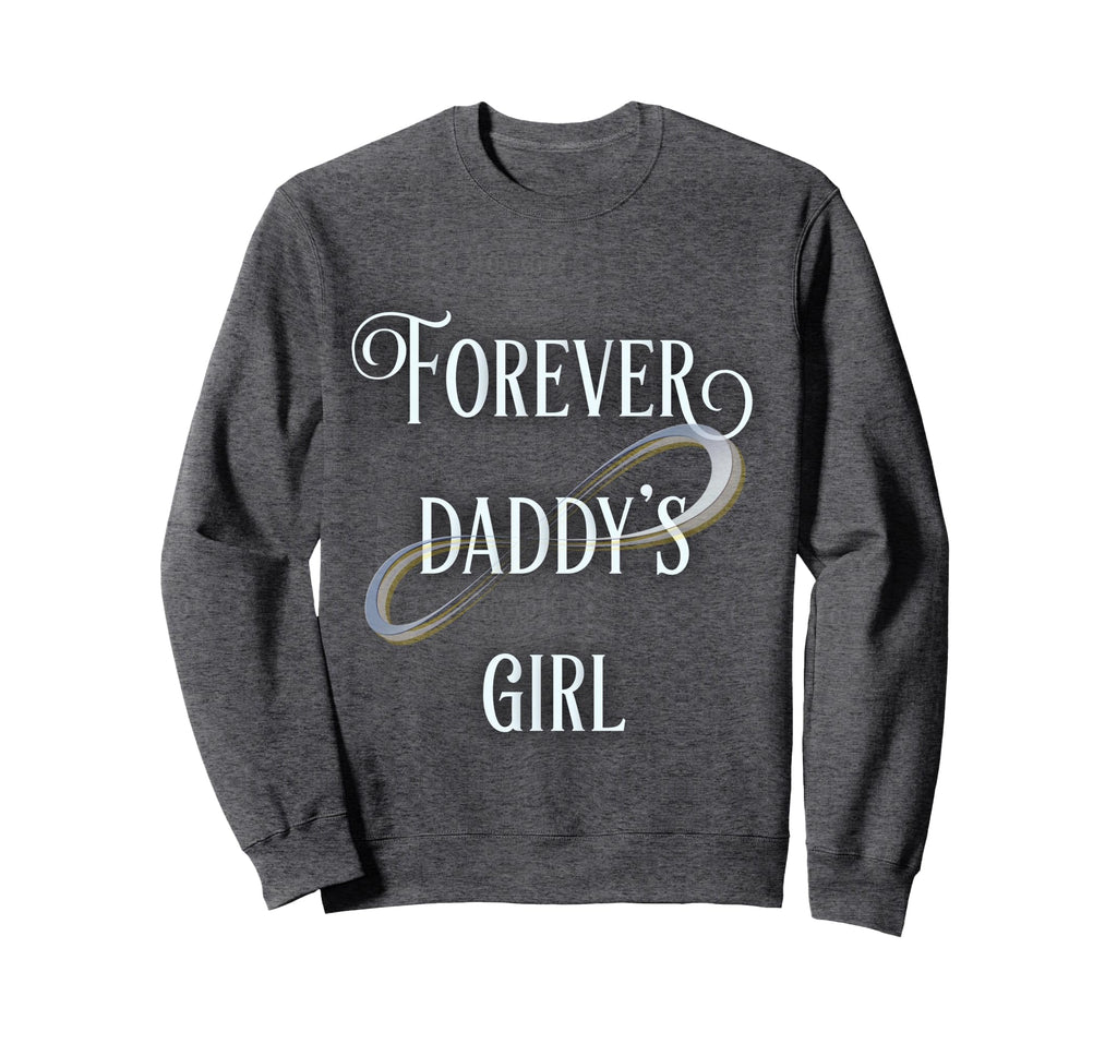 Forever Daddys Sweatshirt - Trendy Graphic Unisex - T-Shirt, Sweatshirt, Hoodie