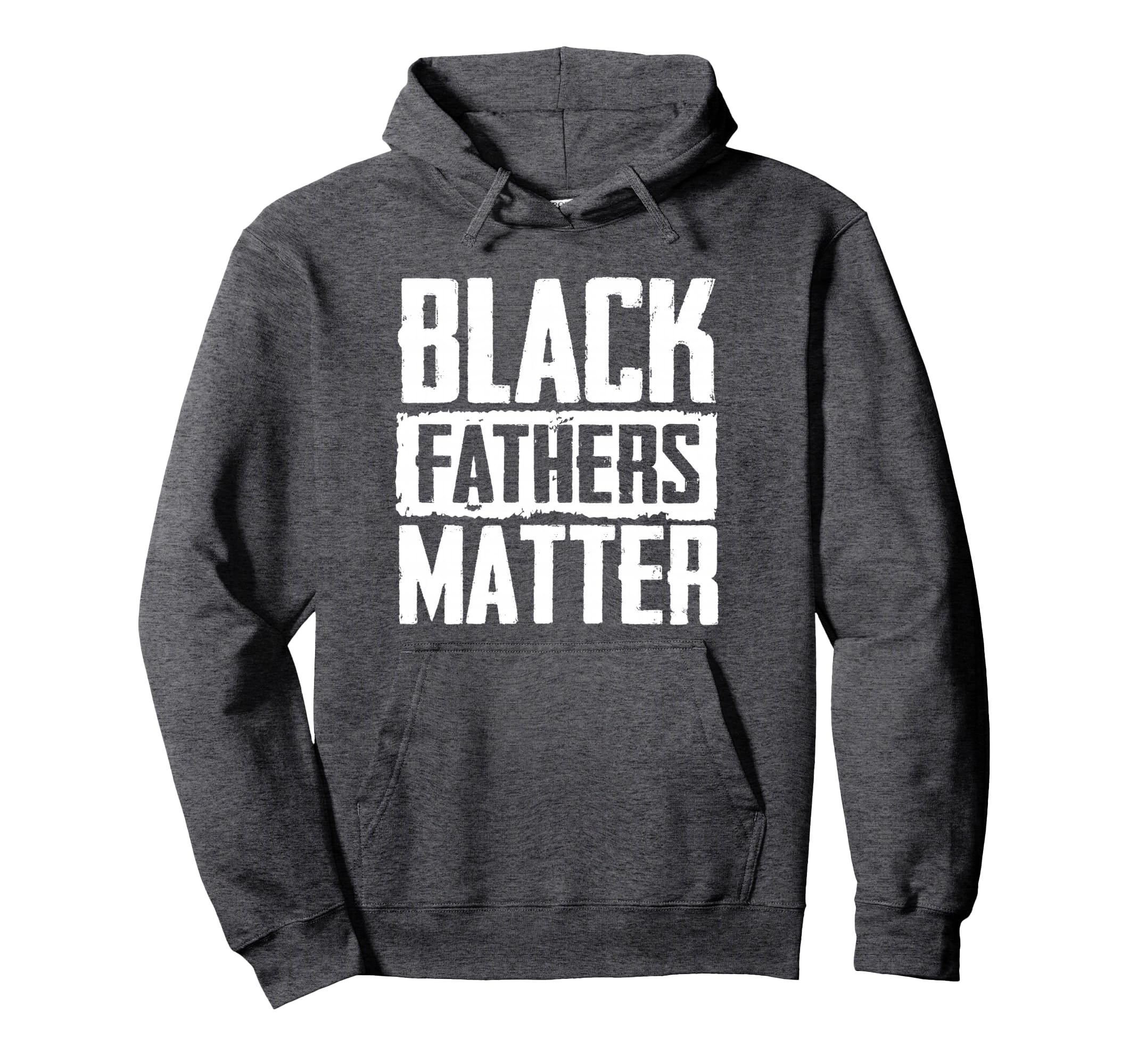Black Fathers Matter Dads And Hoodie - Streetwear Style for Adults - T-Shirt, Sweatshirt, Hoodie