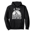 If Pop Cant Fix It Were All Screwed Hoodie - Custom Art Print Unisex - T-Shirt, Sweatshirt, Hoodie