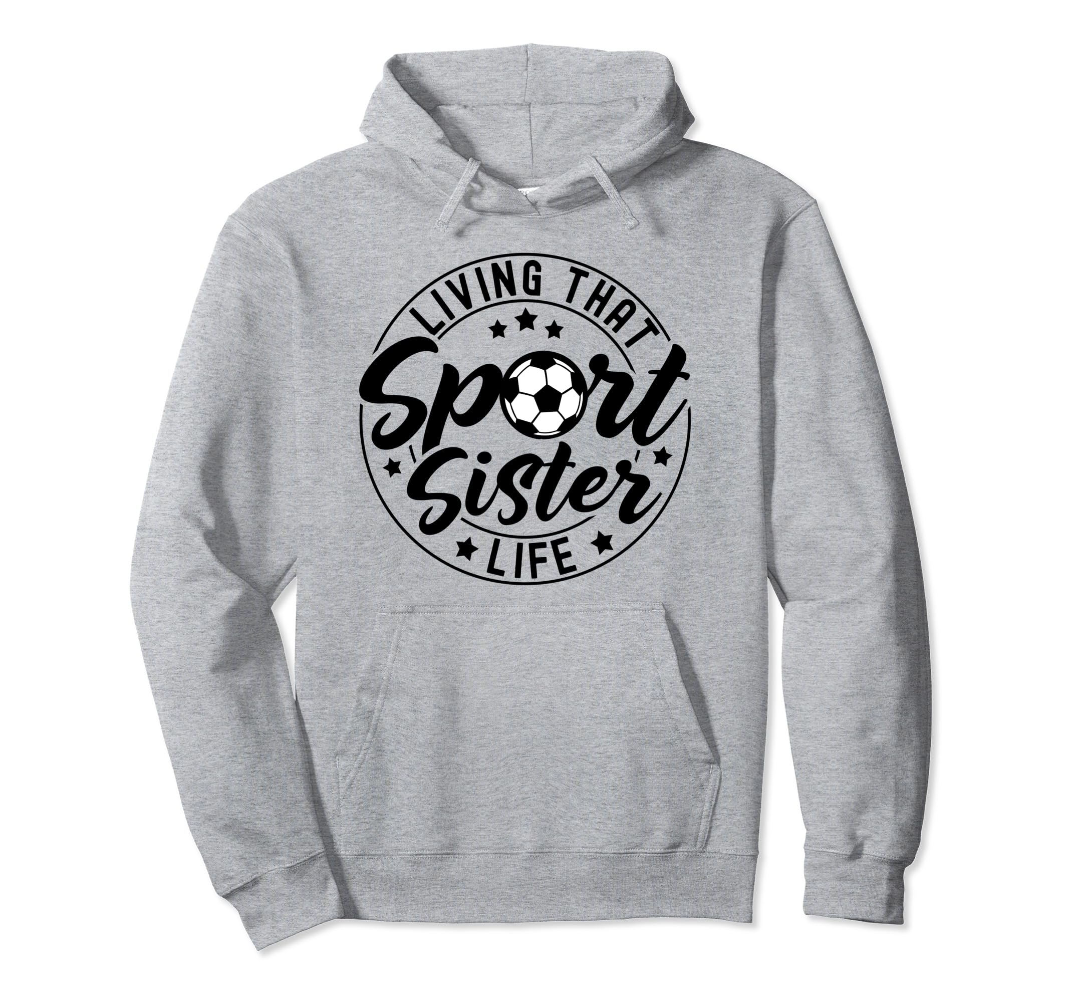 Living That Sport Sister Life Hoodie - Fun Novelty Design for Adults - T-Shirt, Sweatshirt, Hoodie