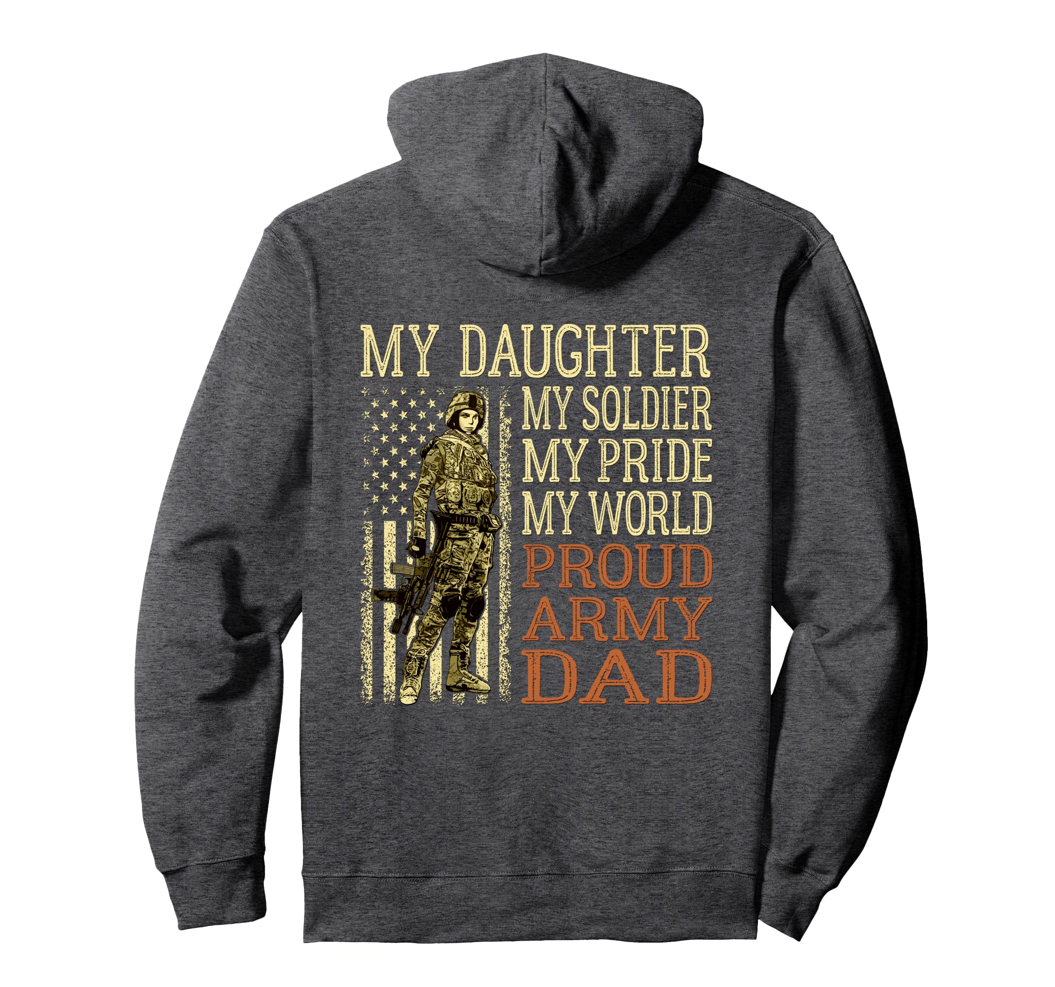 My Daughter My Soldier Hero Proud Army Hoodie - Fun Novelty Design Unisex - T-Shirt, Sweatshirt, Hoodie