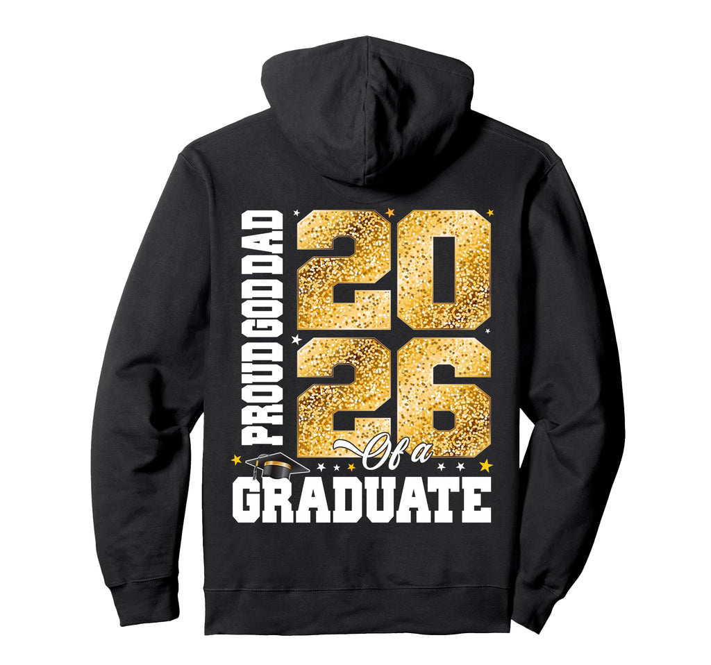 Proud God Dad Class 2026 Graduate Senior Hoodie - Trendy Graphic Men Women - T-Shirt, Sweatshirt, Hoodie