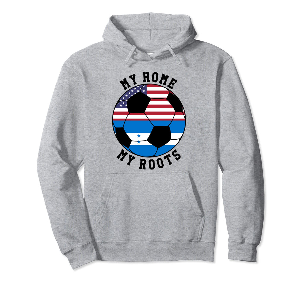My Home My Roots Honduras Flag Soccer Hoodie - Fun Novelty Design Men Women - T-Shirt, Sweatshirt, Hoodie
