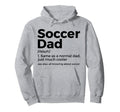 Funny Soccer Dad Definition Mens Soccer Hoodie - Trendy Graphic Men Women - T-Shirt, Sweatshirt, Hoodie