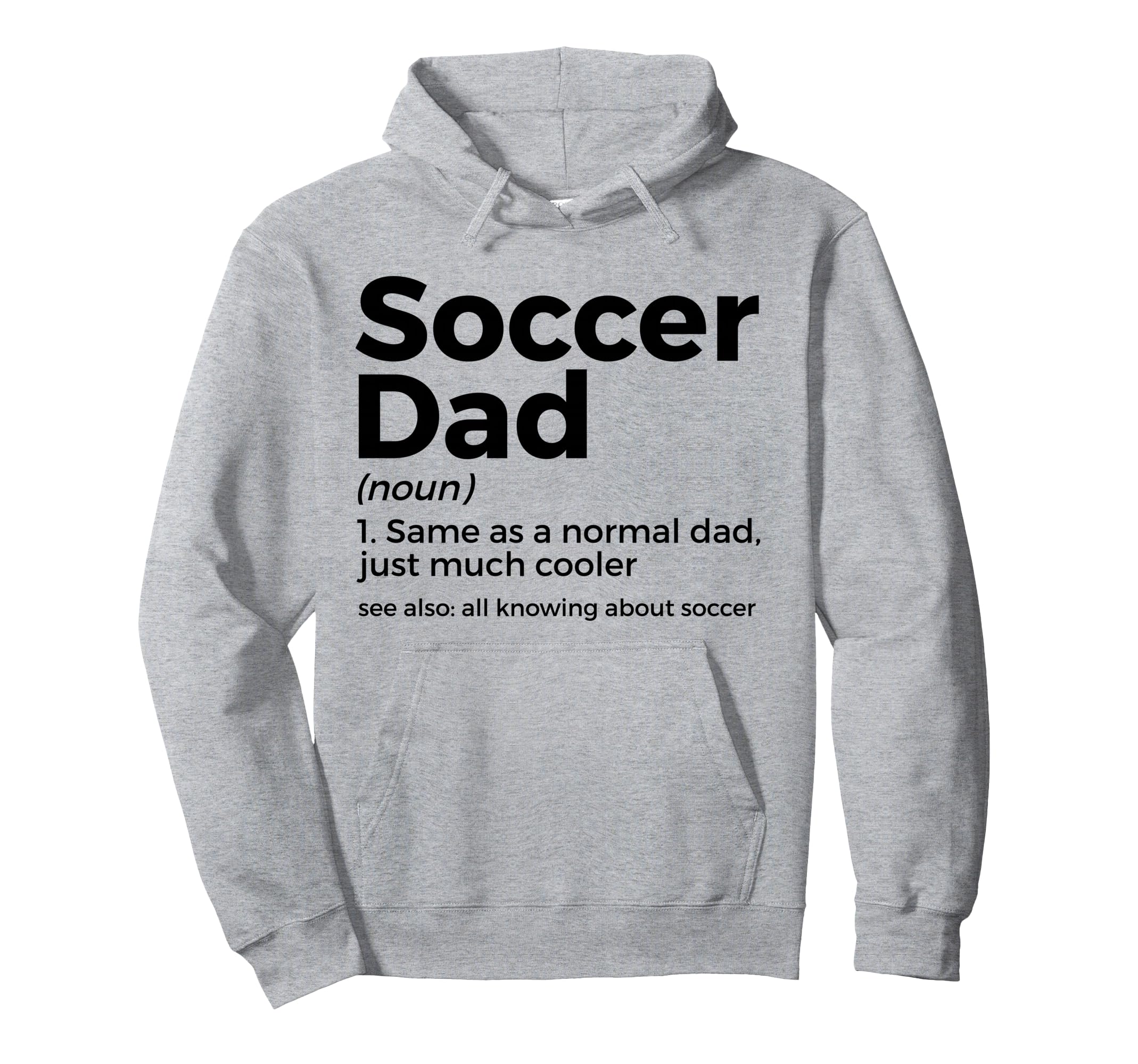 Funny Soccer Dad Definition Mens Soccer Hoodie - Trendy Graphic Men Women - T-Shirt, Sweatshirt, Hoodie