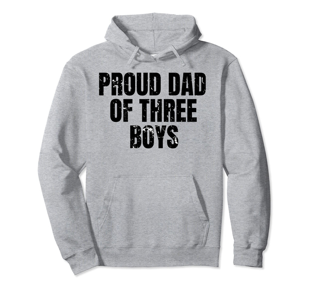 Proud Dad Three Hoodie - Trendy Graphic for Adults - T-Shirt, Sweatshirt, Hoodie