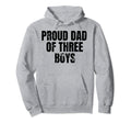 Proud Dad Three Hoodie - Trendy Graphic for Adults - T-Shirt, Sweatshirt, Hoodie