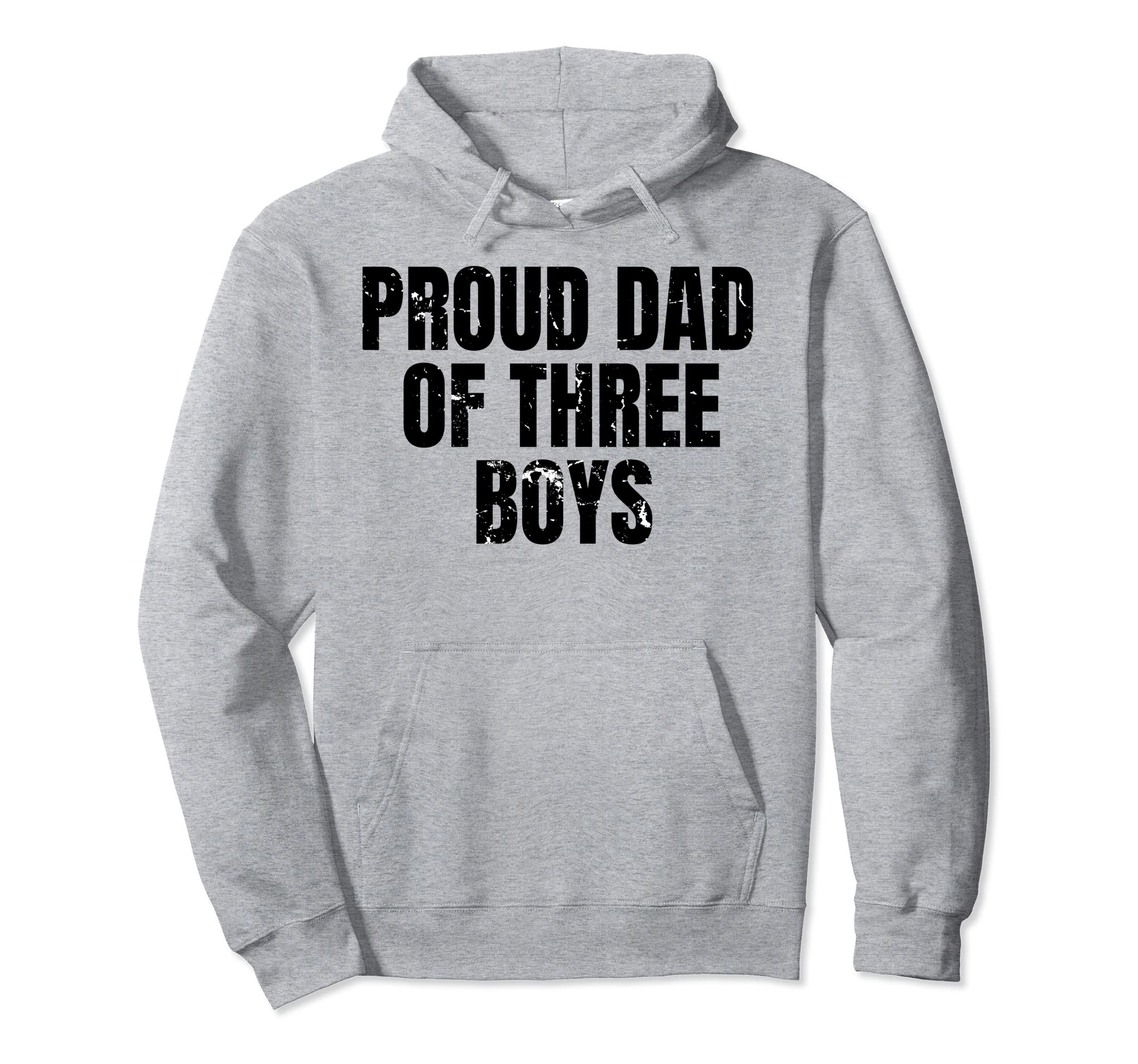 Proud Dad Three Hoodie - Trendy Graphic for Adults - T-Shirt, Sweatshirt, Hoodie