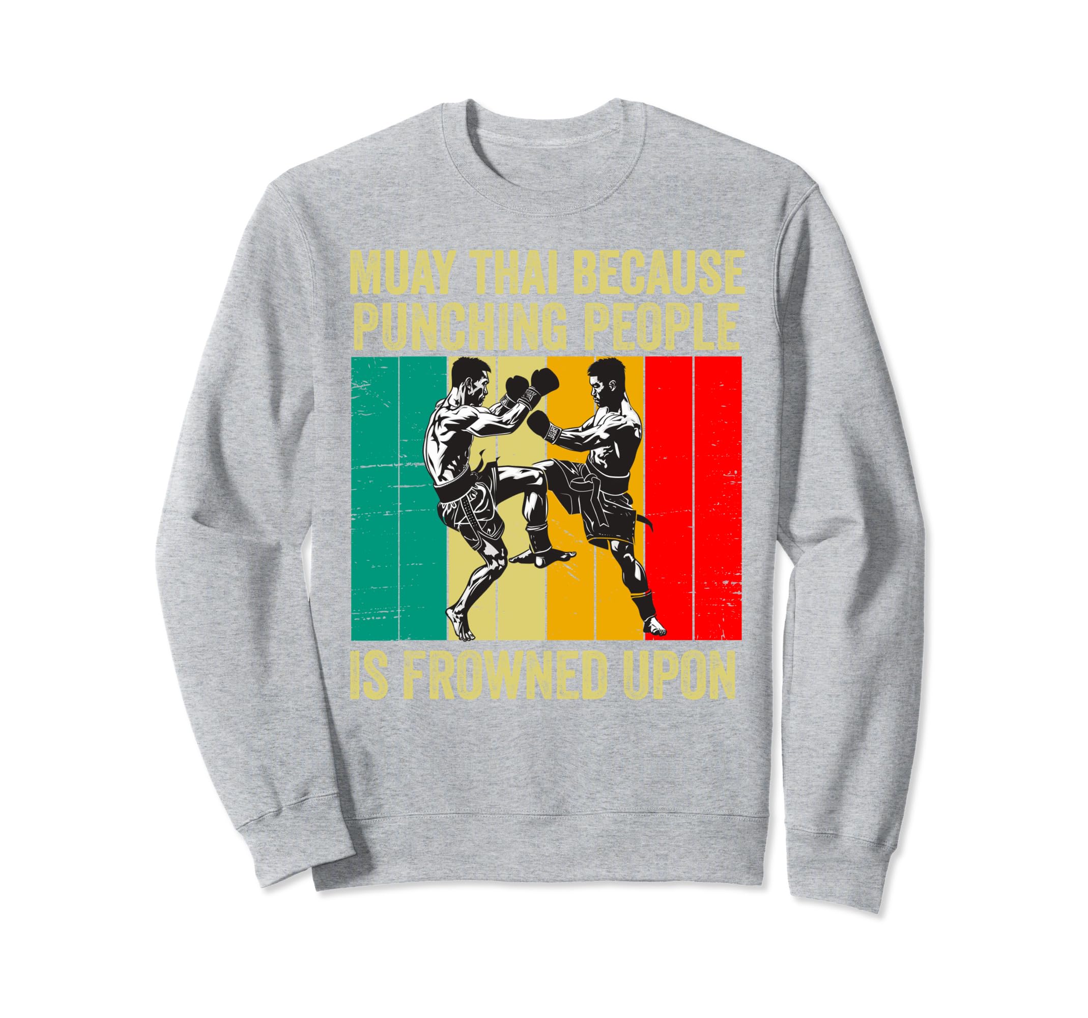 Muay Thai Fighter Dad Thai Sweatshirt - Casual Everyday Wear Men Women - T-Shirt, Sweatshirt, Hoodie
