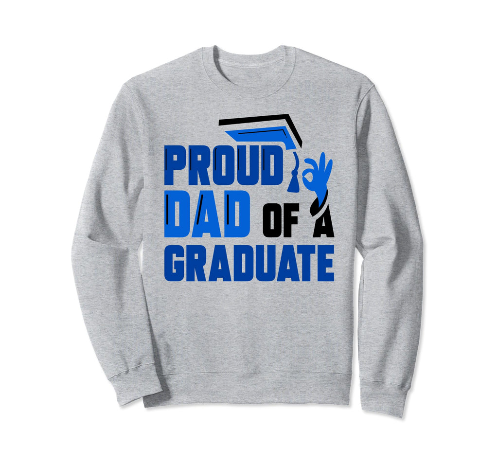 Proud Dad Graduate Team Graduating Sweatshirt - Aesthetic Graphic Unisex - T-Shirt, Sweatshirt, Hoodie