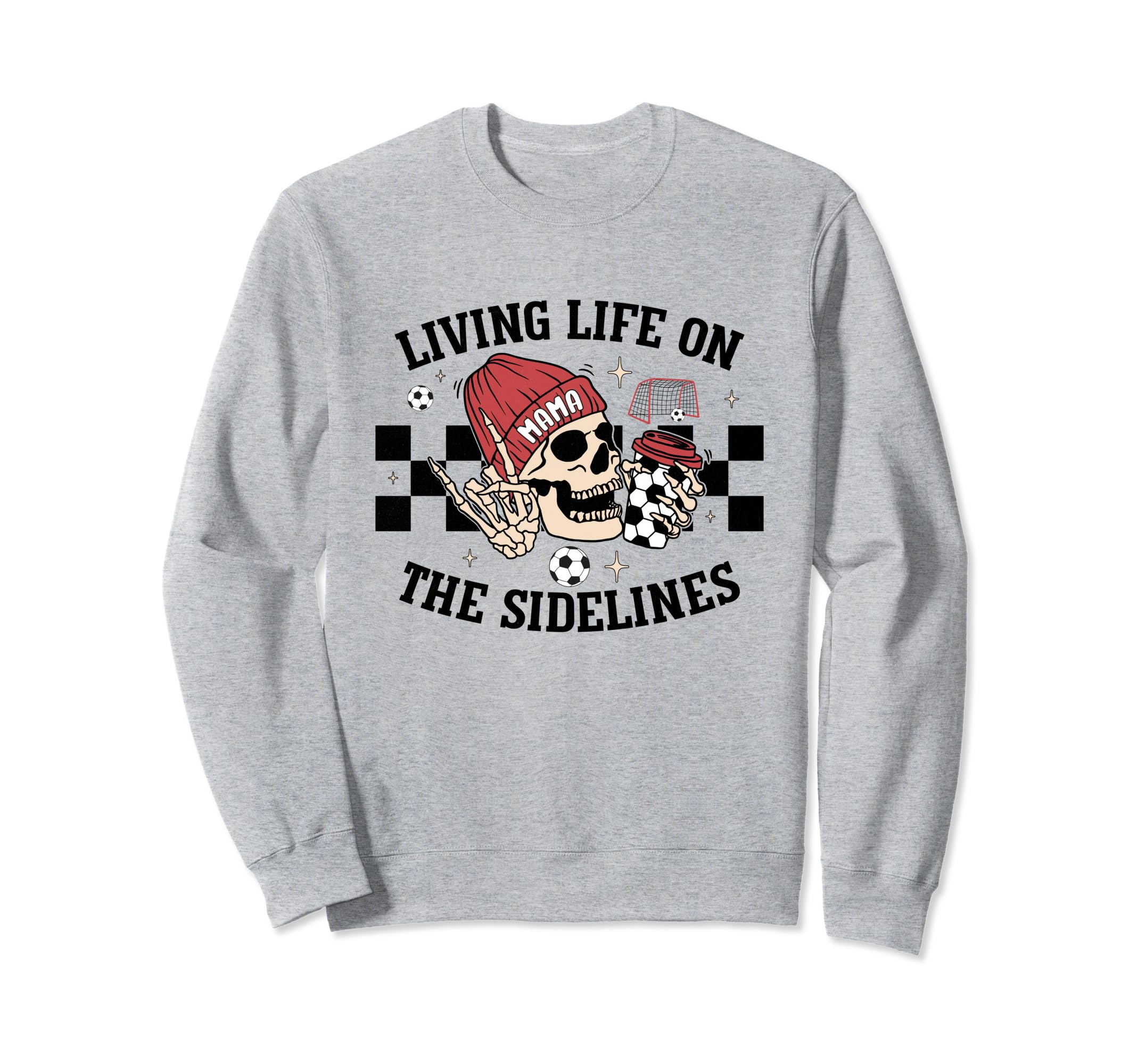Living Life Sidelines Mom Skeleton Sweatshirt - Streetwear Style Men Women - T-Shirt, Sweatshirt, Hoodie