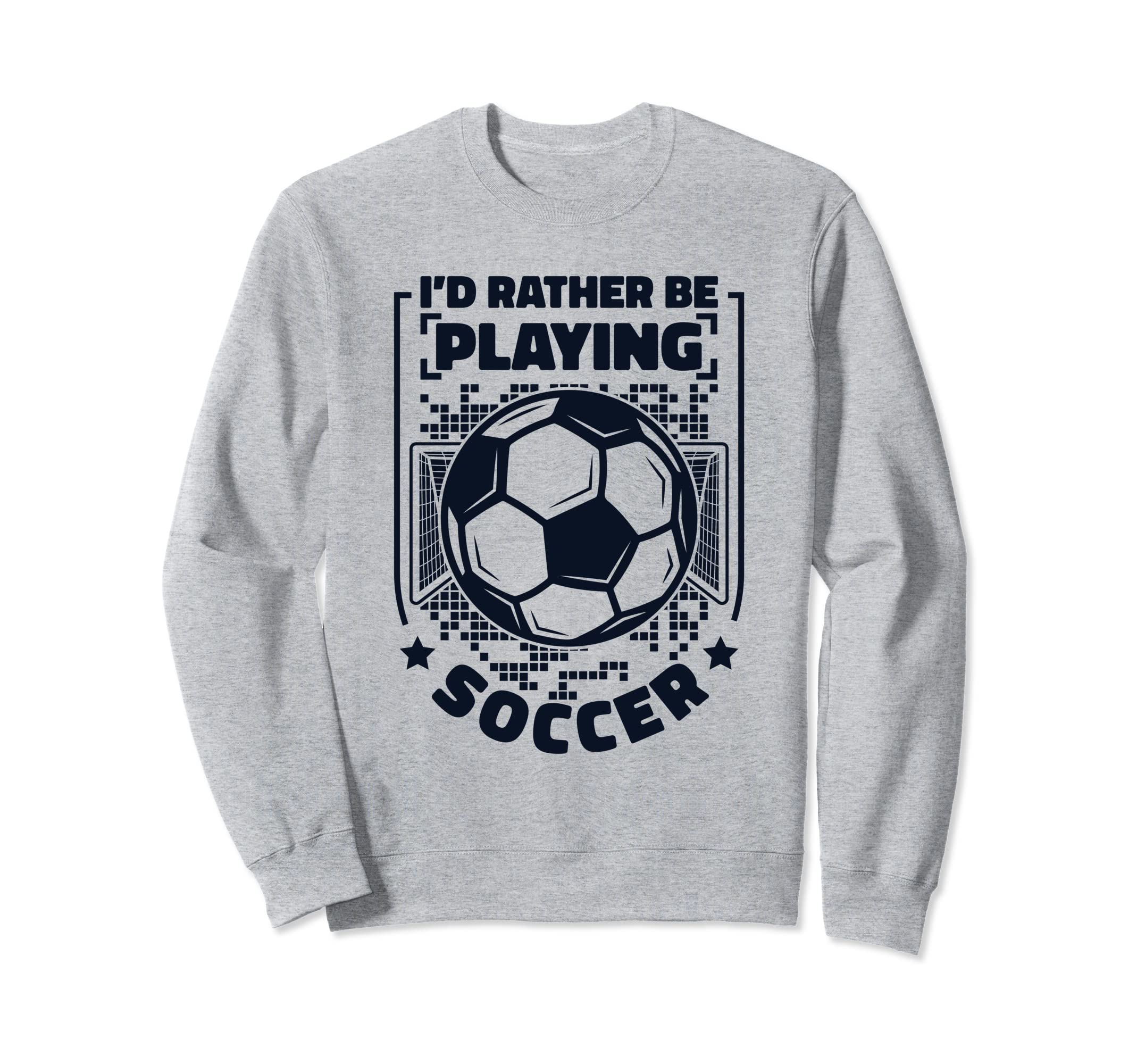 Id Rather Be Playing Soccer Goal Sweatshirt - Minimalist Print Men Women - T-Shirt, Sweatshirt, Hoodie