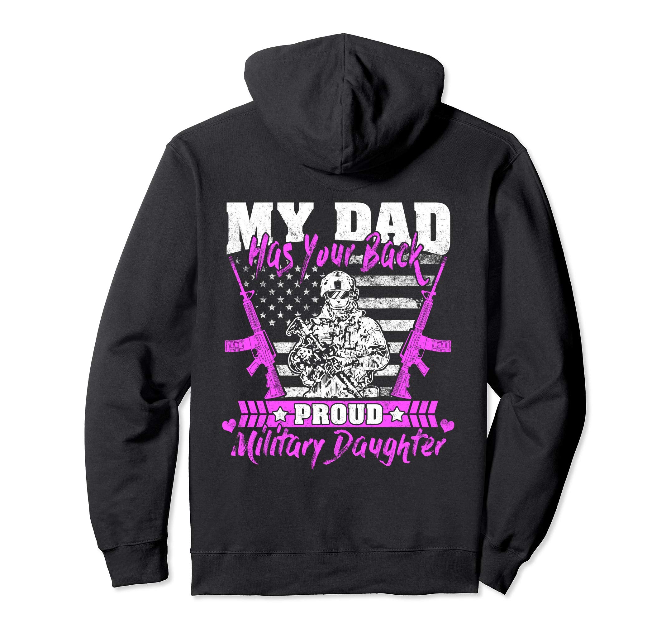 My Dad Has Your Back Proud Military Hoodie - Casual Everyday Wear Unisex - T-Shirt, Sweatshirt, Hoodie