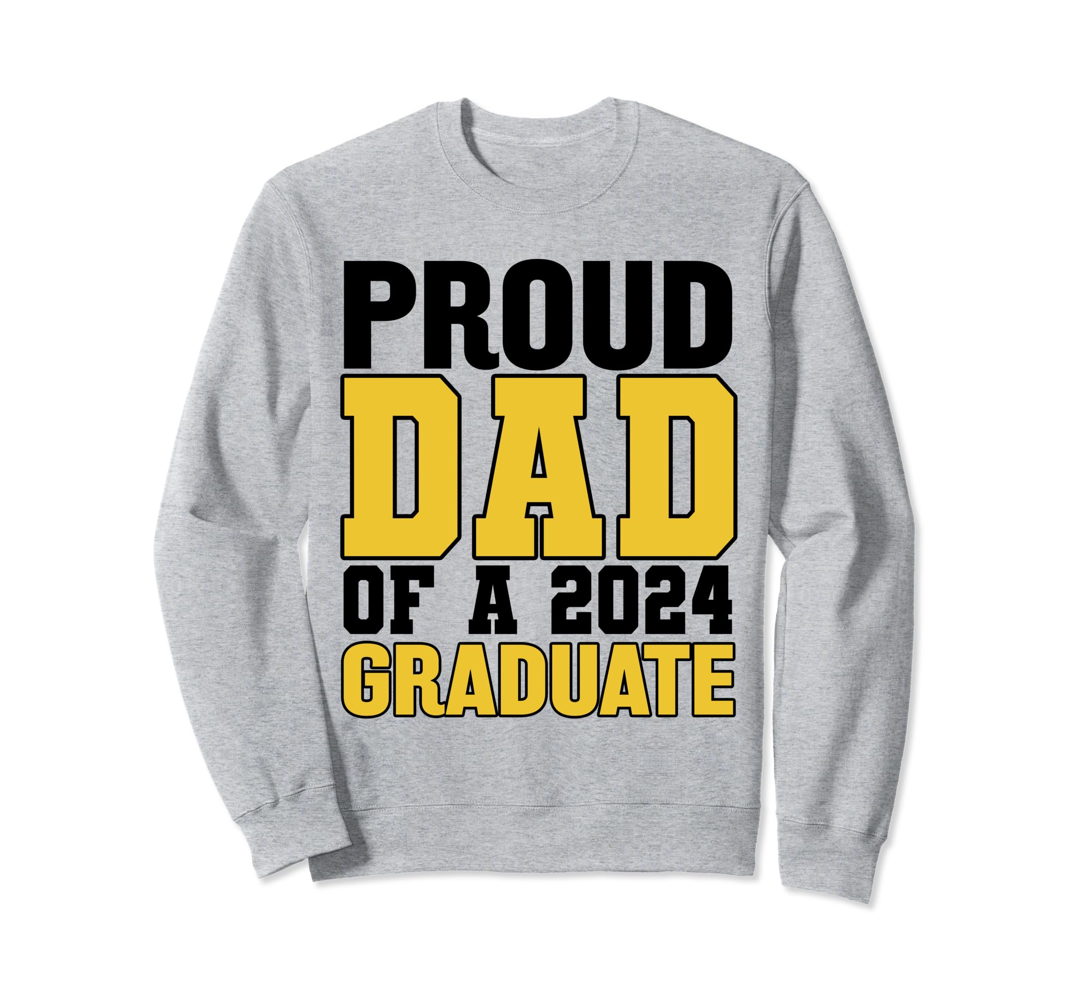 Proud Dad Class 2024 Graduate Sweatshirt - Novelty Apparel for Adults - T-Shirt, Sweatshirt, Hoodie