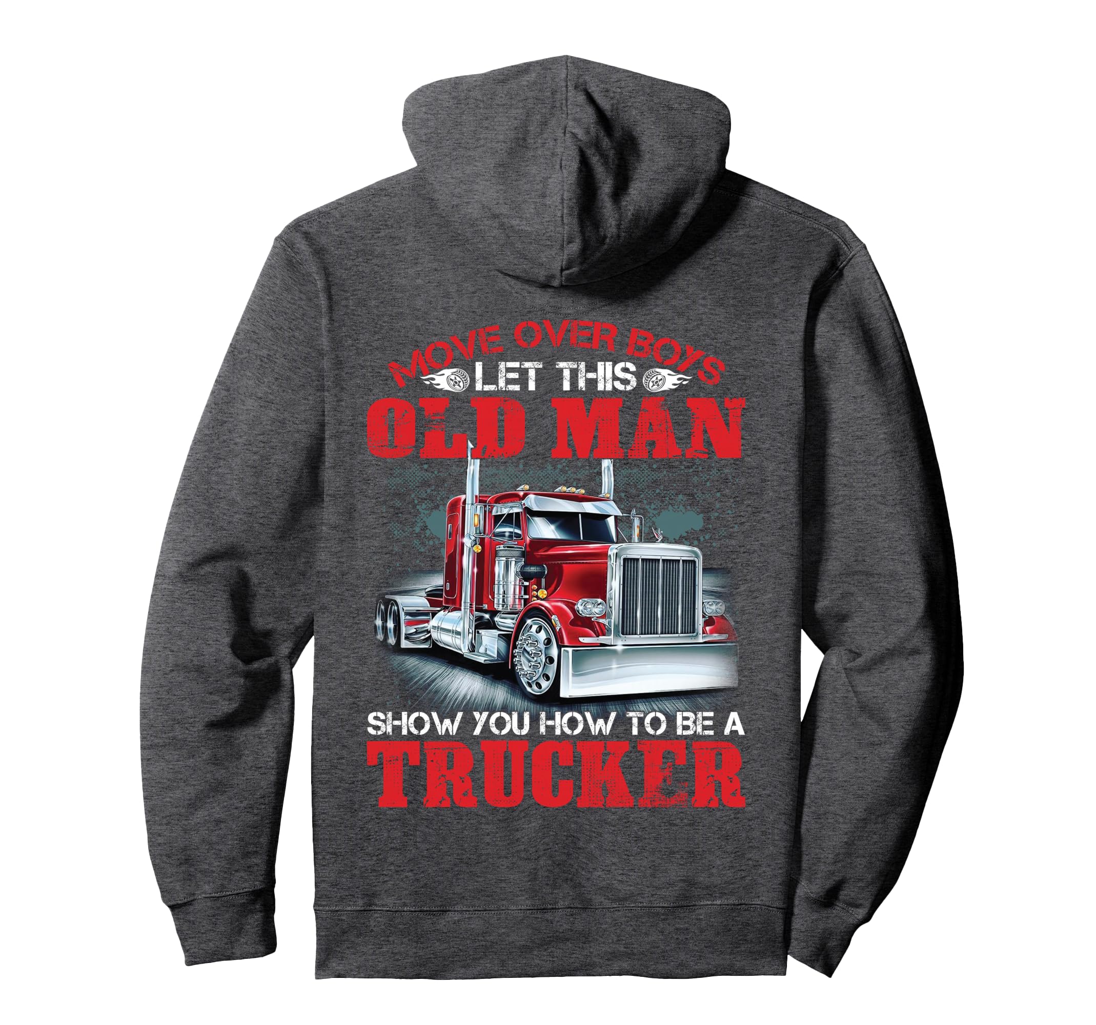 Let This Old Show You How To Be Trucker Hoodie - Novelty Apparel Unisex - T-Shirt, Sweatshirt, Hoodie