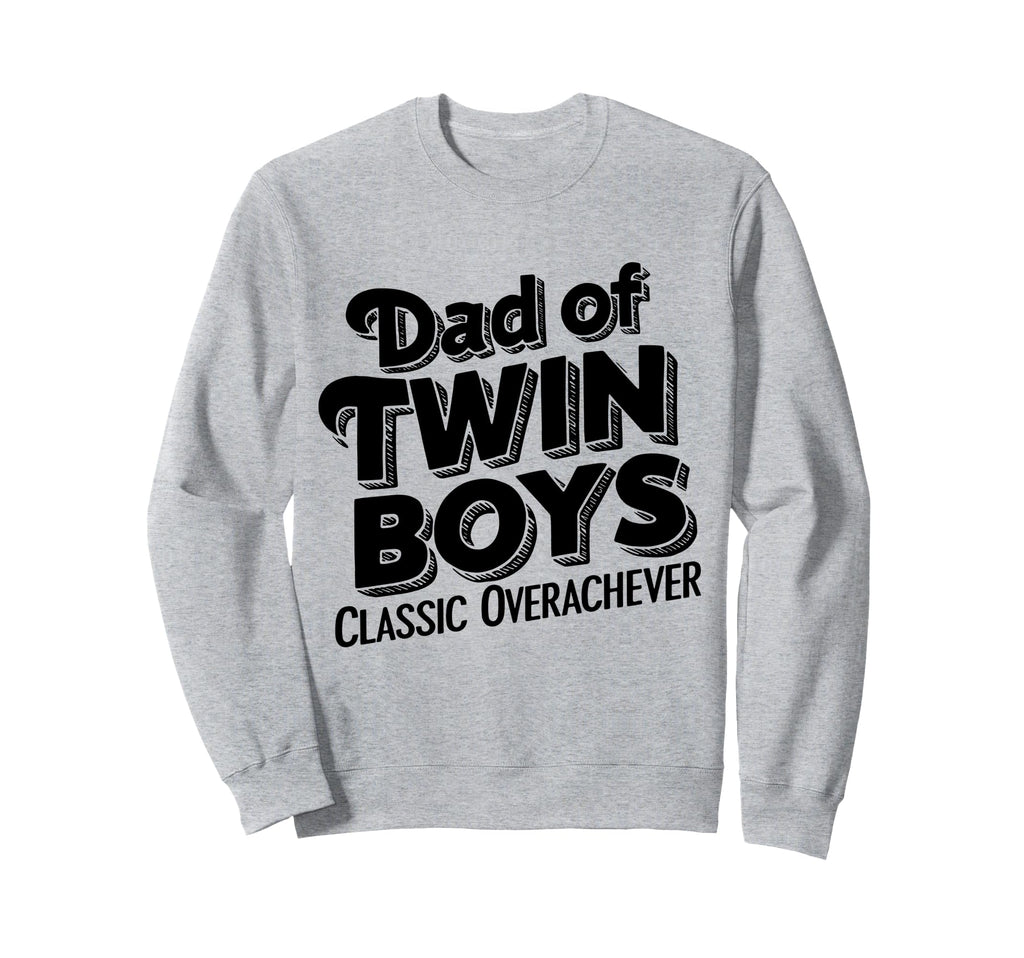 Twin Daddy Funny Twin Dad Sweatshirt - Casual Everyday Wear Men Women - T-Shirt, Sweatshirt, Hoodie