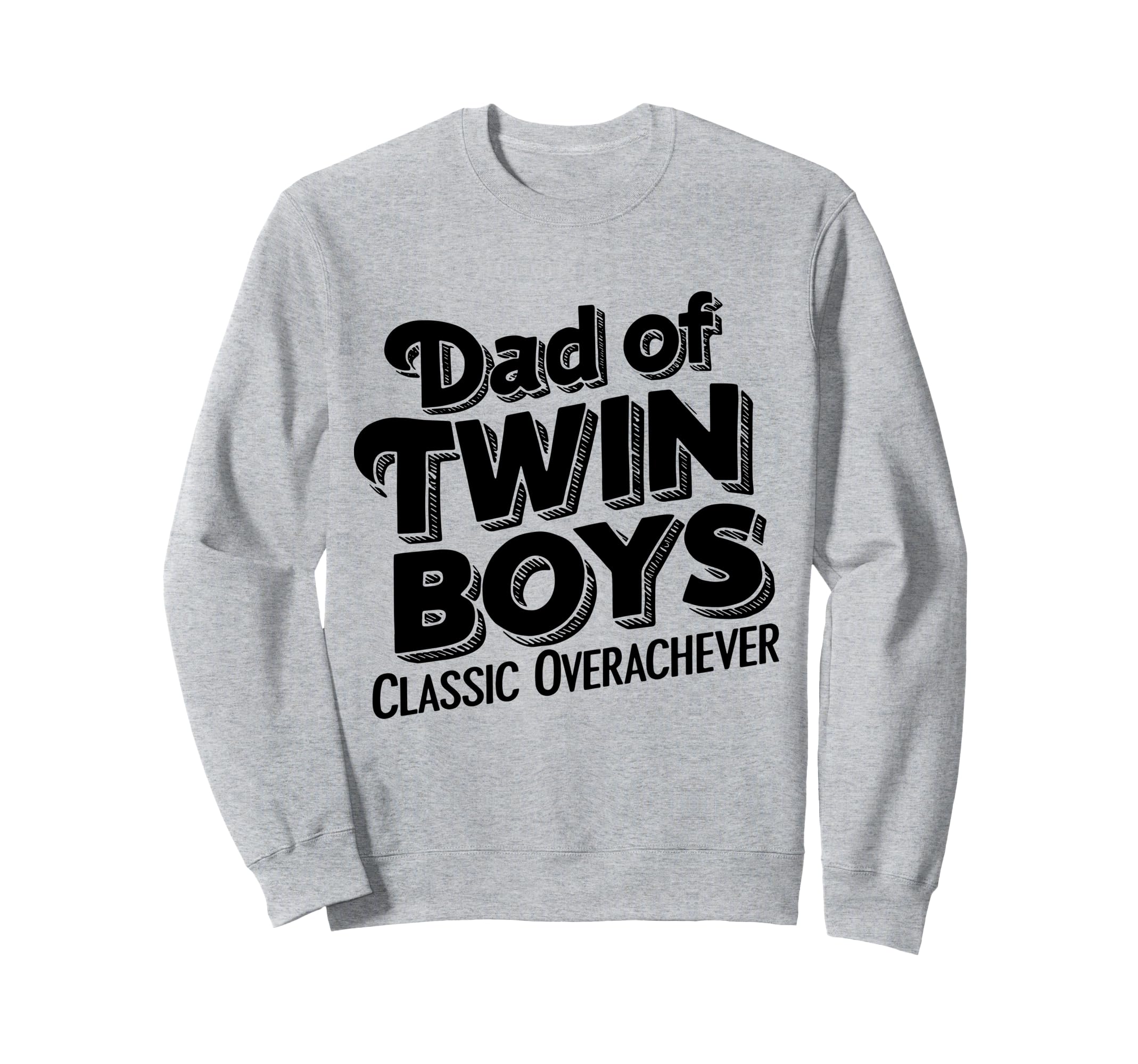 Twin Daddy Funny Twin Dad Sweatshirt - Casual Everyday Wear Men Women - T-Shirt, Sweatshirt, Hoodie