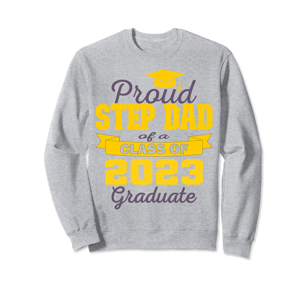 Super Proud Step Dad 2023 Sweatshirt - Fun Novelty Design Men Women - T-Shirt, Sweatshirt, Hoodie
