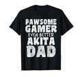 Pawsome Gamer Even Better Akita Dad T-Shirt - Custom Art Print Men Women - T-Shirt, Sweatshirt, Hoodie