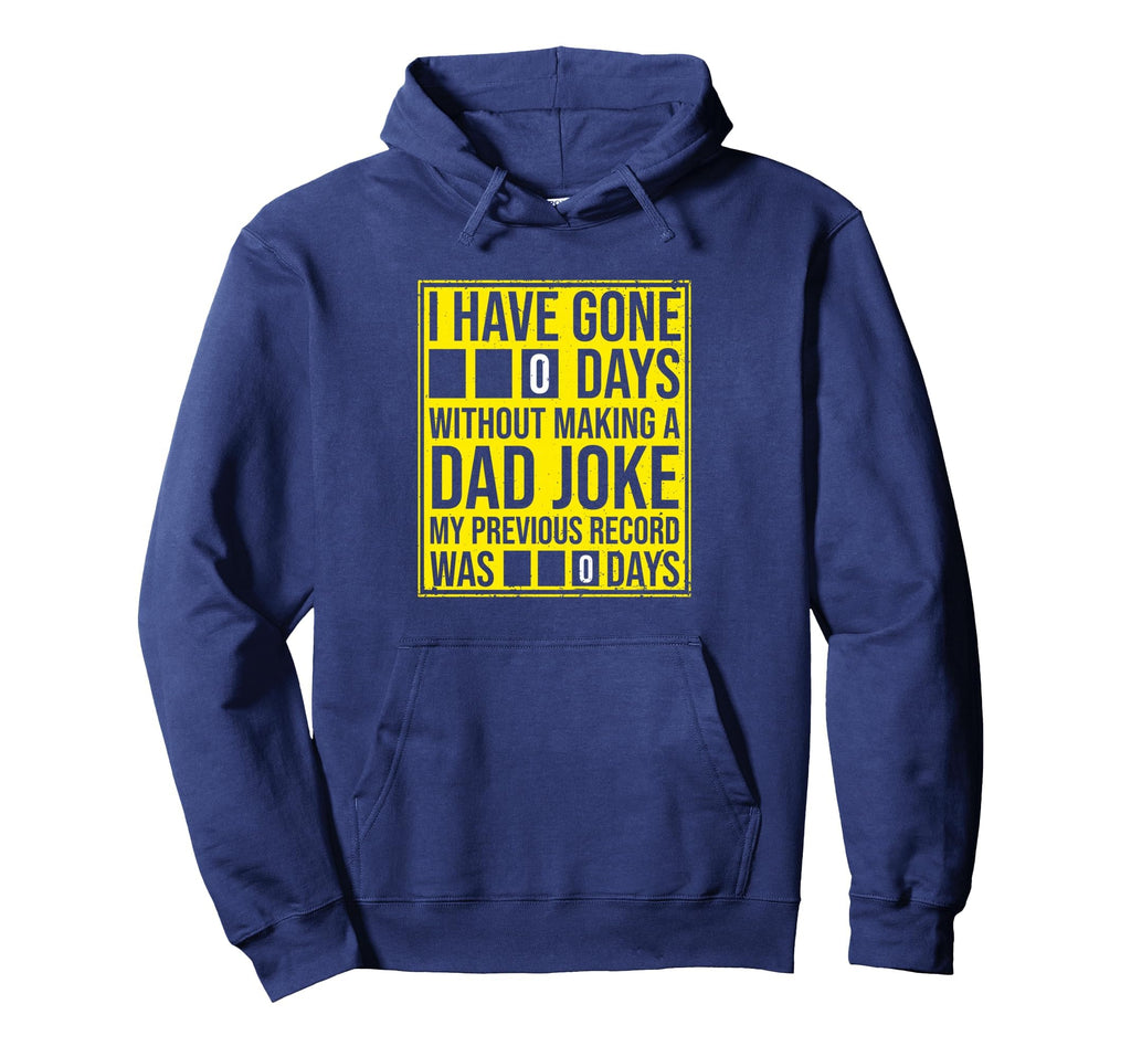 I Have Gone Zero Days Without Making Hoodie - Custom Art Print Men Women - T-Shirt, Sweatshirt, Hoodie