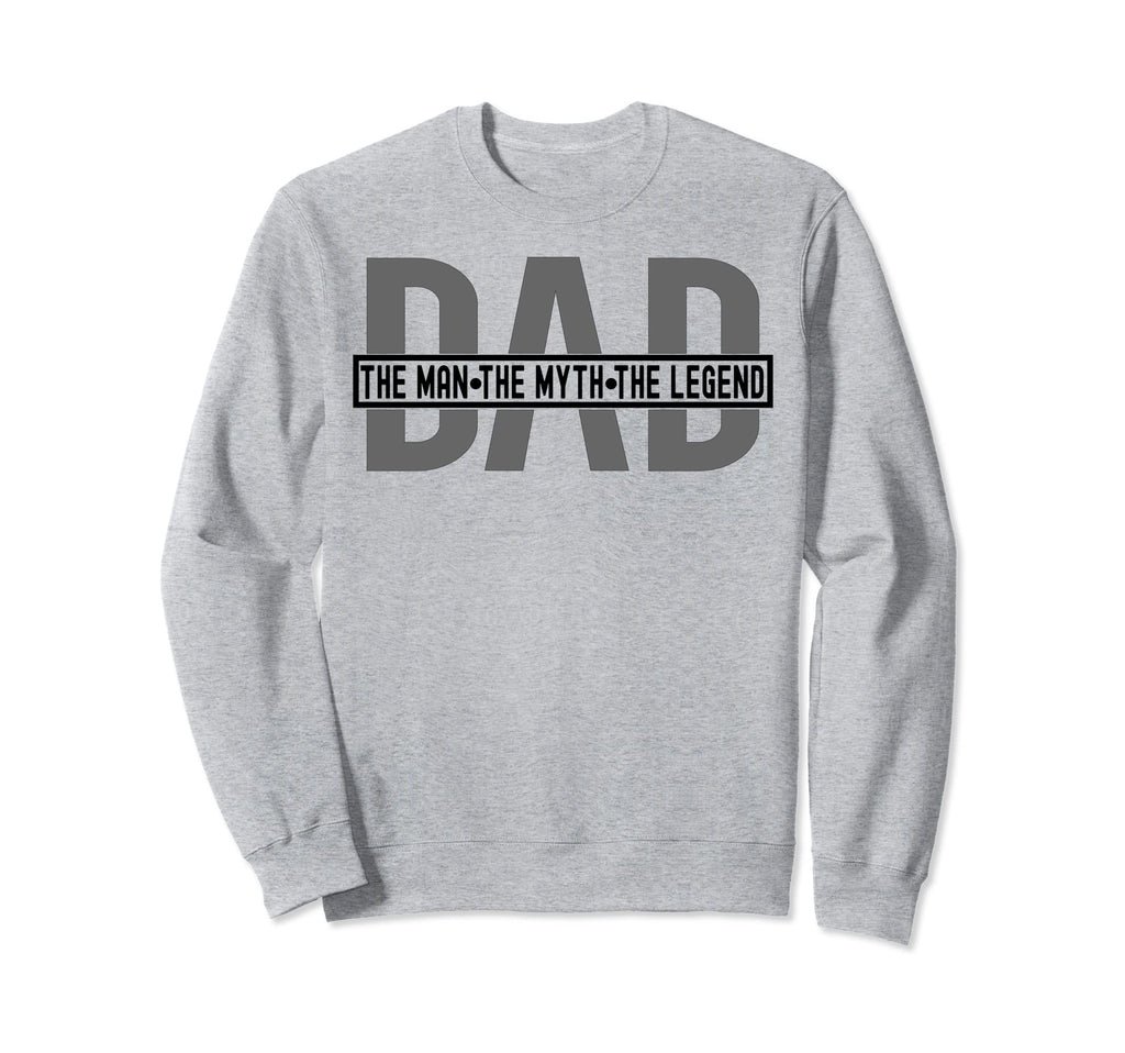 Dad Dad Dad Myth Legend Sweatshirt - Graphic Print Unisex - T-Shirt, Sweatshirt, Hoodie