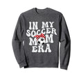 Groovy My Soccer Mom Era Sweatshirt - Novelty Apparel Men Women - T-Shirt, Sweatshirt, Hoodie