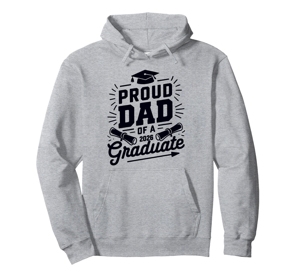 Proud Dad 2026 Graduate Class 2026 Dad Hoodie - Minimalist Print Men Women - T-Shirt, Sweatshirt, Hoodie
