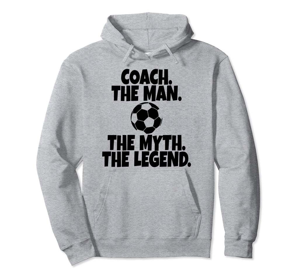 Coach Myth Legend Soccer Hoodie - Trendy Graphic Unisex - T-Shirt, Sweatshirt, Hoodie