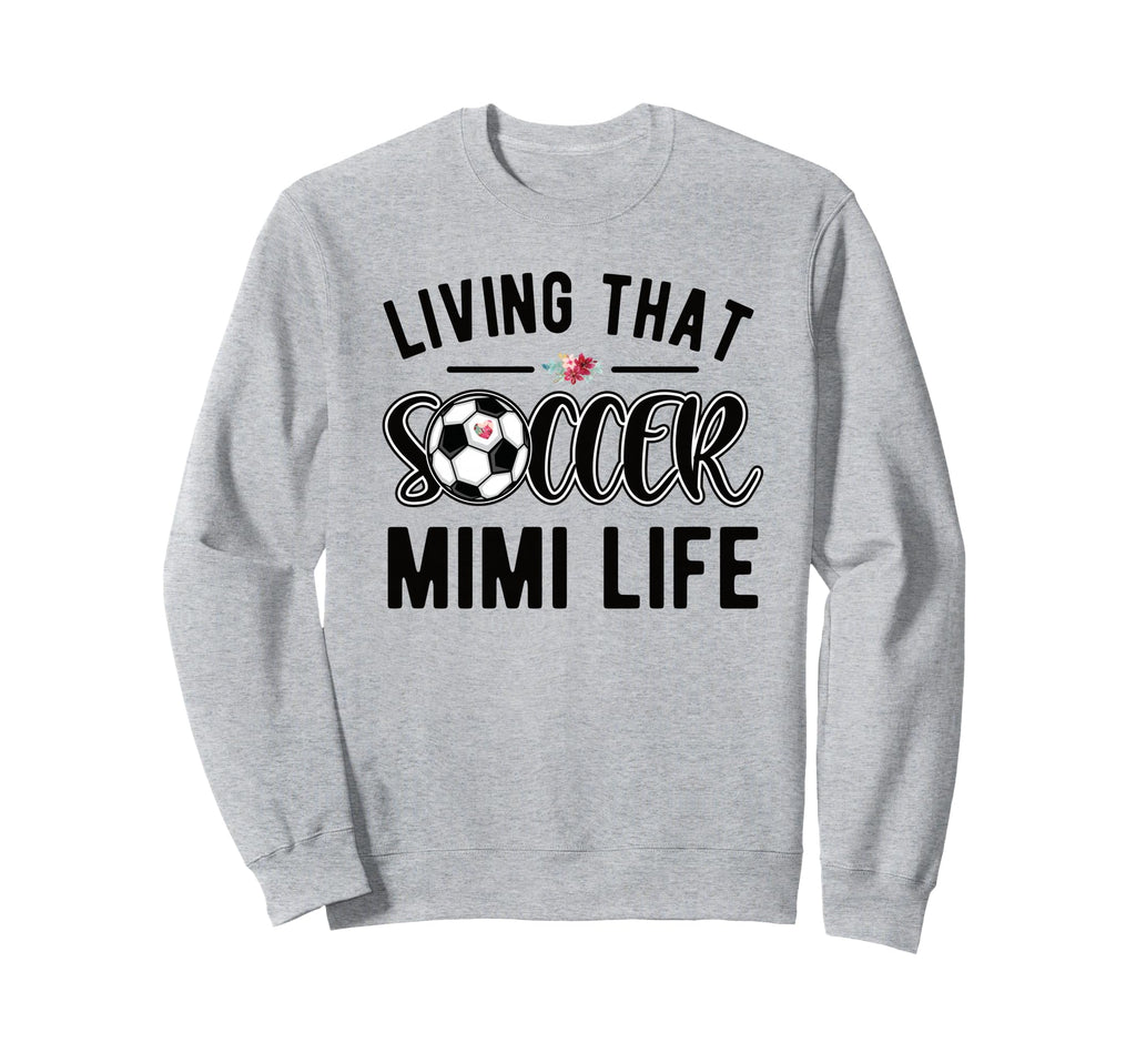 Living That Soccer Mimi Life Soccer Sweatshirt - Graphic Print for Adults - T-Shirt, Sweatshirt, Hoodie