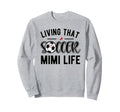 Living That Soccer Mimi Life Soccer Sweatshirt - Graphic Print for Adults - T-Shirt, Sweatshirt, Hoodie