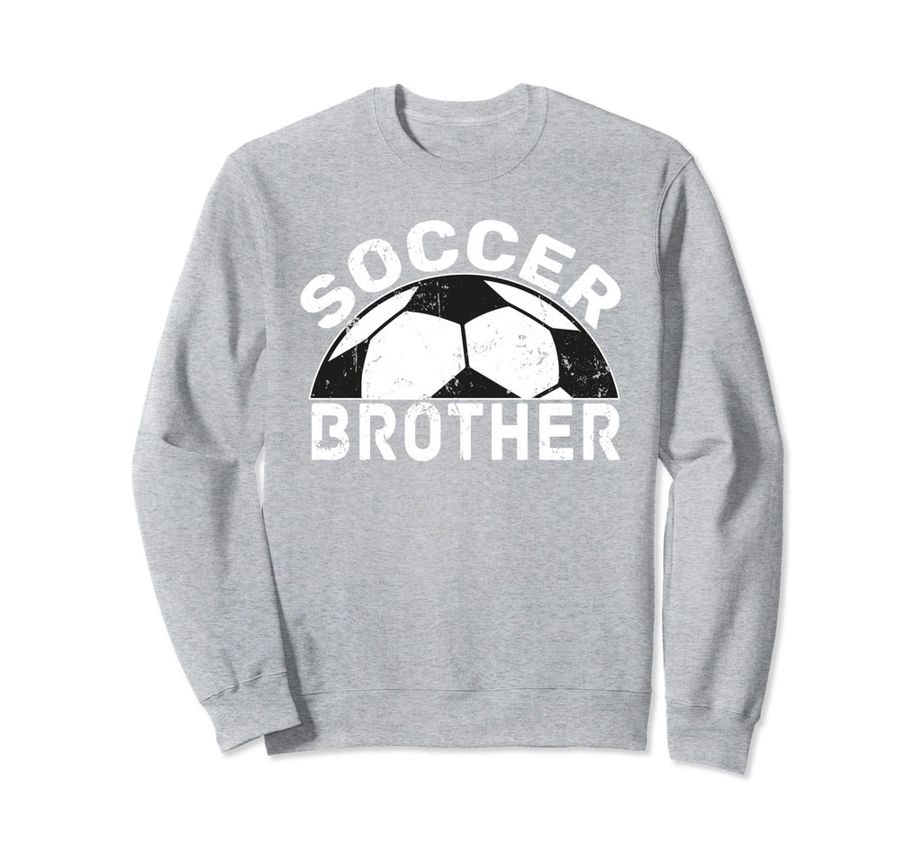 Soccer Brother Sweatshirt - Fun Novelty Design Men Women - T-Shirt, Sweatshirt, Hoodie