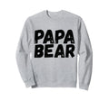 Dad Funny Papa Bear Sweatshirt - Minimalist Print Men Women - T-Shirt, Sweatshirt, Hoodie