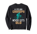 Funny Cycling Grandpa Never Gets Sweatshirt - Custom Art Print for Adults - T-Shirt, Sweatshirt, Hoodie