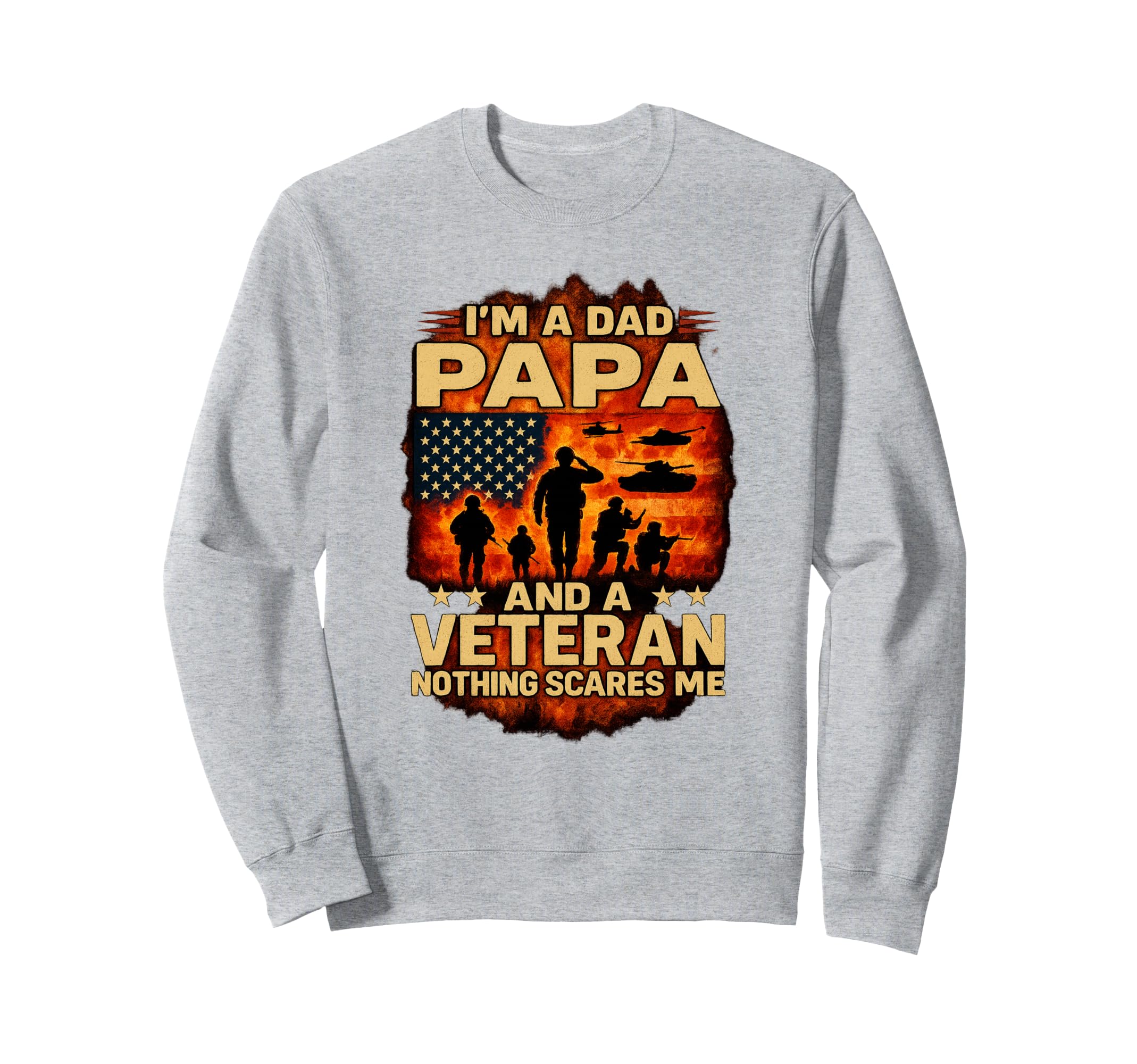 Im Dad Papa Veteran Papa Grandpa Sweatshirt - Fun Novelty Design Men Women - T-Shirt, Sweatshirt, Hoodie