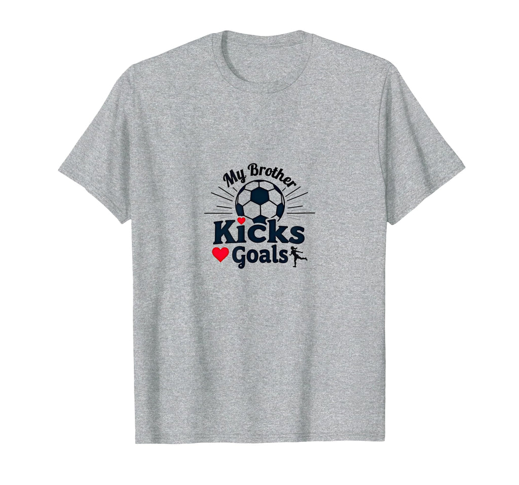Soccer Sister My Brother Kicks Goals T-Shirt - Custom Art Print for Adults - T-Shirt, Sweatshirt, Hoodie