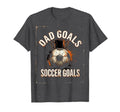 Dad Goals Soccer Goals Proud Soccer Dad T-Shirt - Graphic Print Unisex - T-Shirt, Sweatshirt, Hoodie