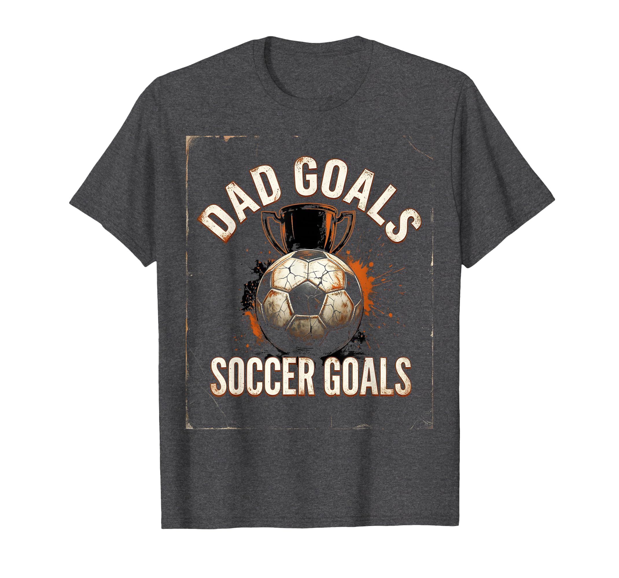 Dad Goals Soccer Goals Proud Soccer Dad T-Shirt - Graphic Print Unisex - T-Shirt, Sweatshirt, Hoodie