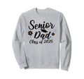 Senior Dad Class 2025 Graduation Proud Sweatshirt - Novelty Apparel Unisex - T-Shirt, Sweatshirt, Hoodie