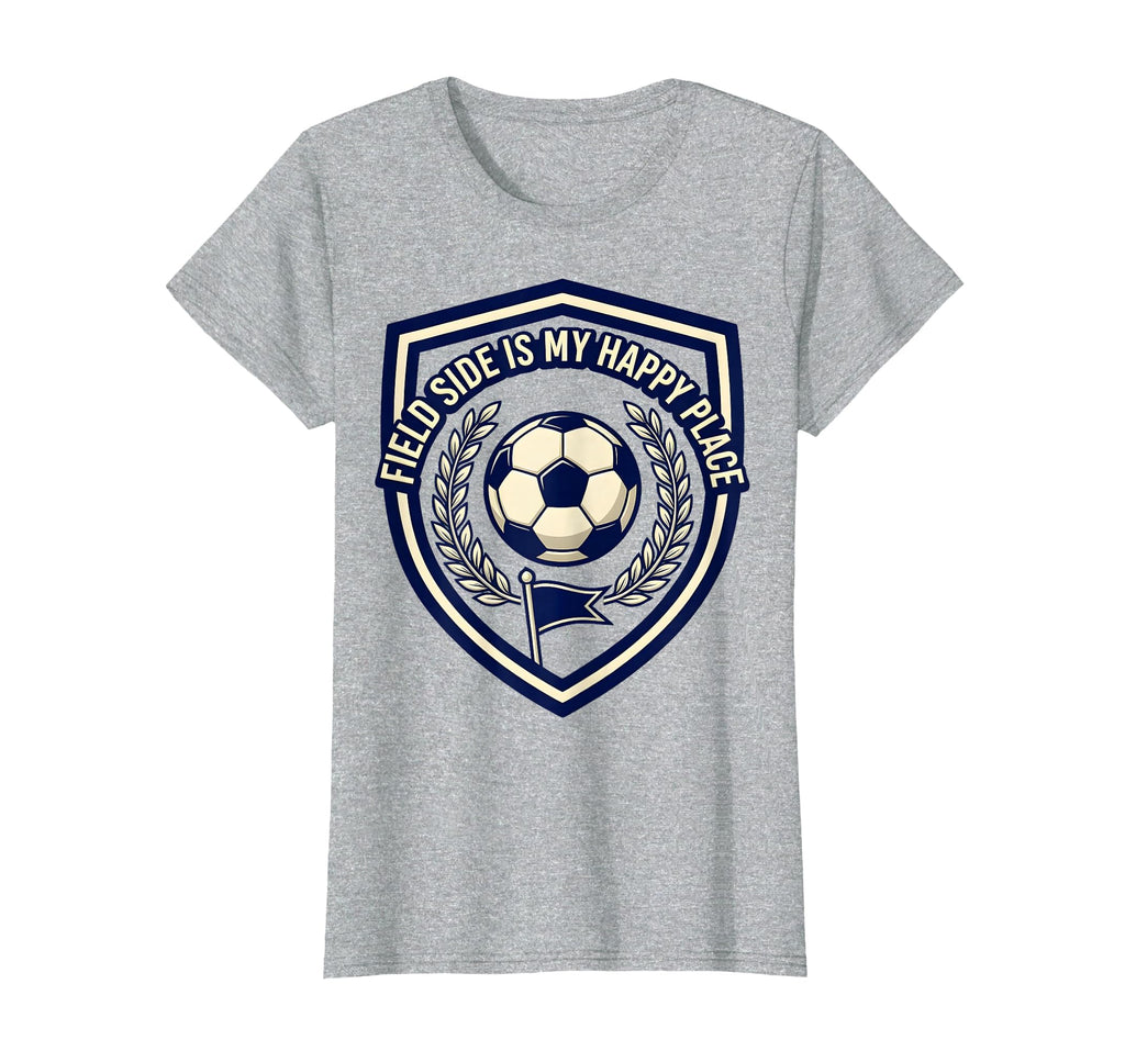 Field Side Is My Happy Place Soccer T-Shirt - Aesthetic Graphic for Adults - T-Shirt, Sweatshirt, Hoodie