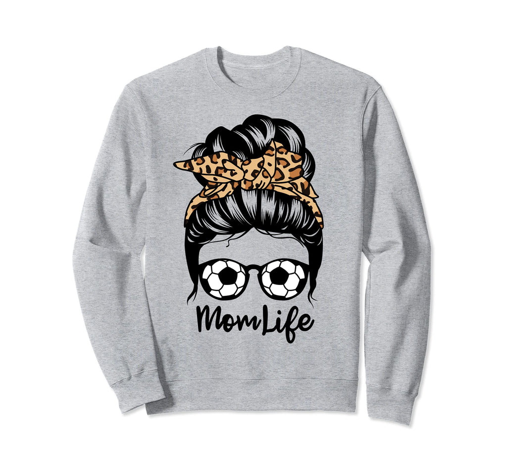 Mom Life Messy Bun Hair Funny Soccer Sweatshirt - Trendy Graphic Men Women - T-Shirt, Sweatshirt, Hoodie