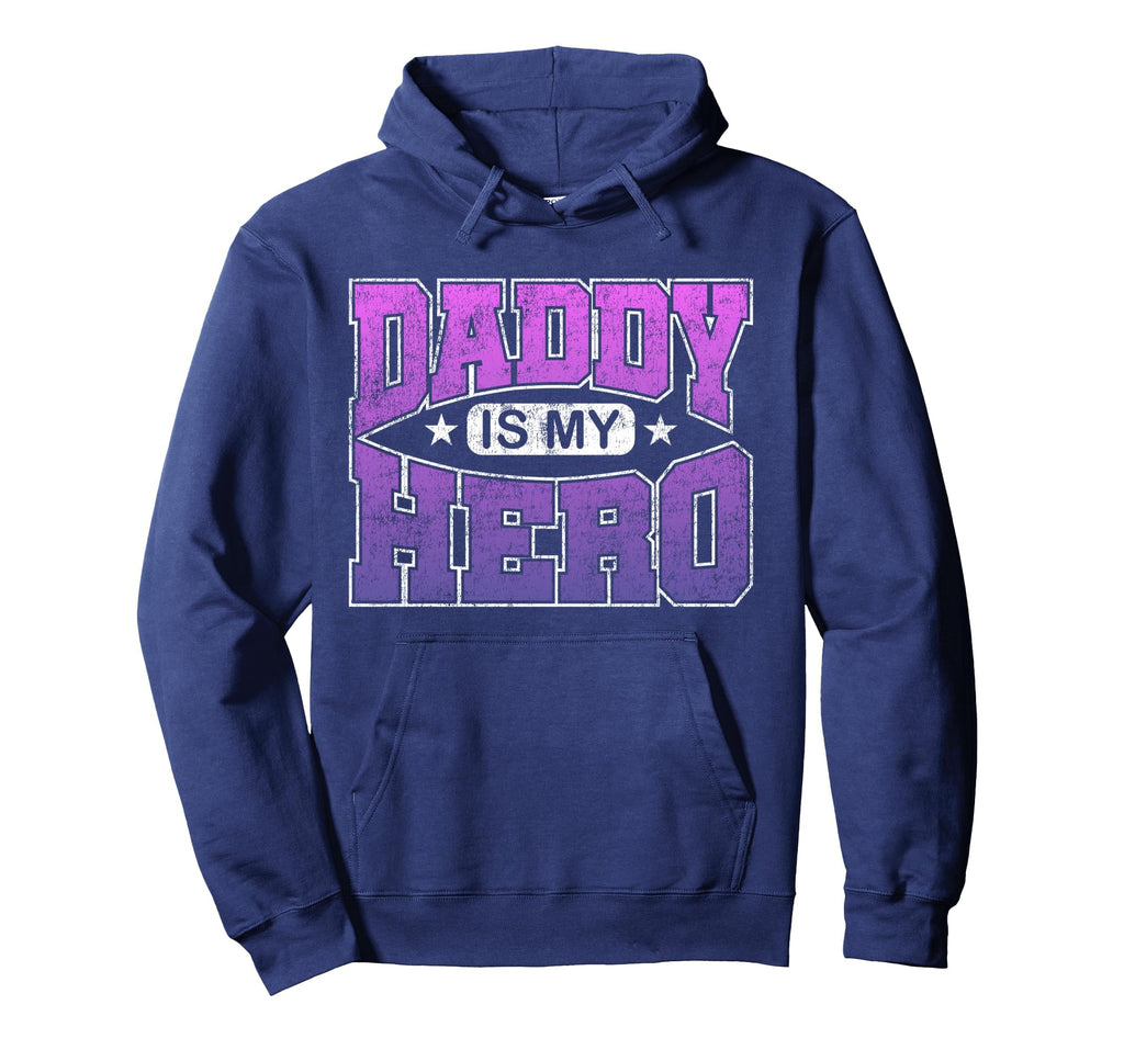 Daddy Is My Hero Hoodie - Streetwear Style for Adults - T-Shirt, Sweatshirt, Hoodie